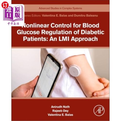 海外直订Nonlinear Control for Blood Glucose Regulation of Diabetic Patients: An LMI Appr 糖尿病患者血糖调节的非线性