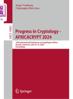 海外直订Progress in Cryptology - Africacrypt 2024: 15th International Conference on Cryp Progress i