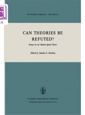 海外直订Can Theories Be Refuted?: Essays on the Duhem-Quine Thesis 理论可以被反驳吗?:杜昂-奎因论题论文集