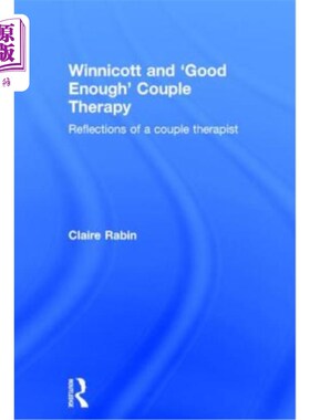 海外直订医药图书Winnicott and 'Good Enough' Couple Therapy: Reflections of a Couple Therapist 温尼科特和“足够好的