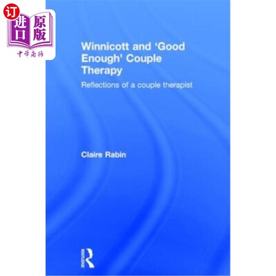 海外直订医药图书Winnicott and 'Good Enough' Couple Therapy: Reflections of a Couple Therapist 温尼科特和“足够好的