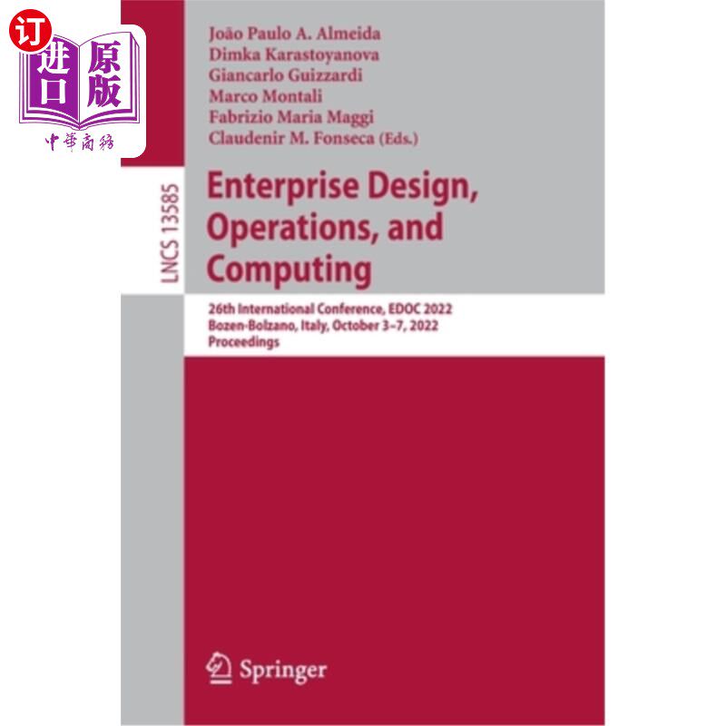 海外直订Enterprise Design, Operations, and Computing: 26th International Conference, Edo 企业设计、运维和计算:第26