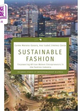 海外直订Sustainable Fashion: Empowering African Women Entrepreneurs in the Fashion Indus 可持续时尚:赋予非洲女性企业家