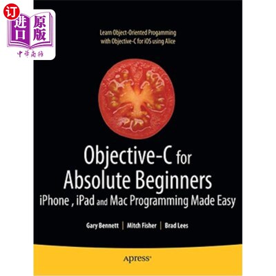 海外直订Objective-C for Absolute Beginners: Iphone, iPad and Mac Programming Made Easy 面向绝对初学者的Obje