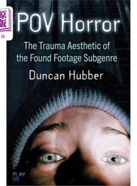 海外直订Pov Horror: The Trauma Aesthetic of the Found Footage Subgenre Pov Horror: Found Footage亚类型的创伤美学