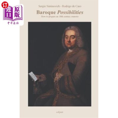 海外直订Baroque Possibilities: How to prepare an 18th century oratorio 巴洛克可能性：如何准备18世纪的清唱剧