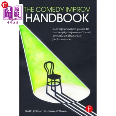 海外直订The Comedy Improv Handbook: A Comprehensive Guide to University Improvisational  喜剧即兴手册：大学戏剧和表