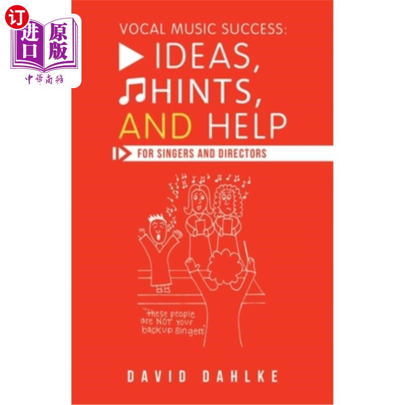 海外直订Vocal Music Success: Ideas, Hints, and Help for Singers and Directors 声乐成功:对歌手和导演的想法，提示和帮
