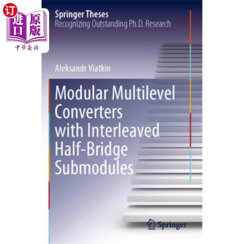 海外直订Modular Multilevel Converters with Interleaved Half-Bridge Submodules 具有交错半桥子模块的模块化多电平变换