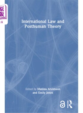 海外直订International Law and Posthuman Theory International Law and Posthuman Theory