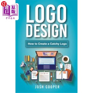 海外直订LOGO Design: How to Create a Catchy LOGO 标志设计:如何创造一个吸引人的标志