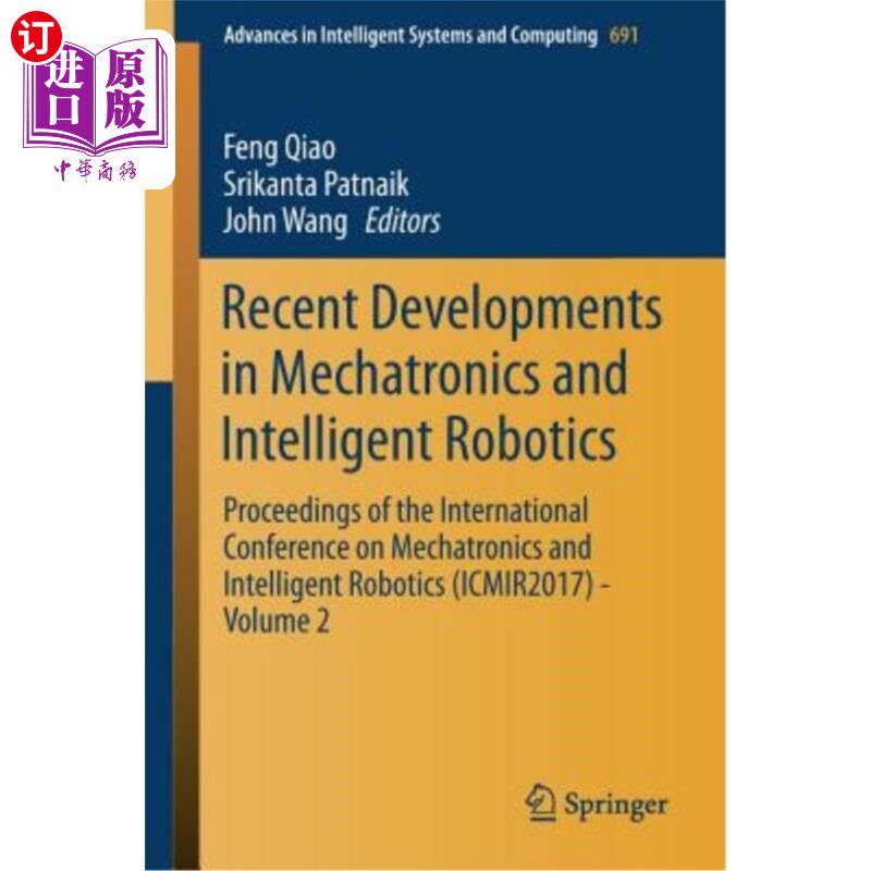 海外直订Recent Developments in Mechatronics and Intelligent Robotics: Proceedings of the 机电一体化和智能机器人的最