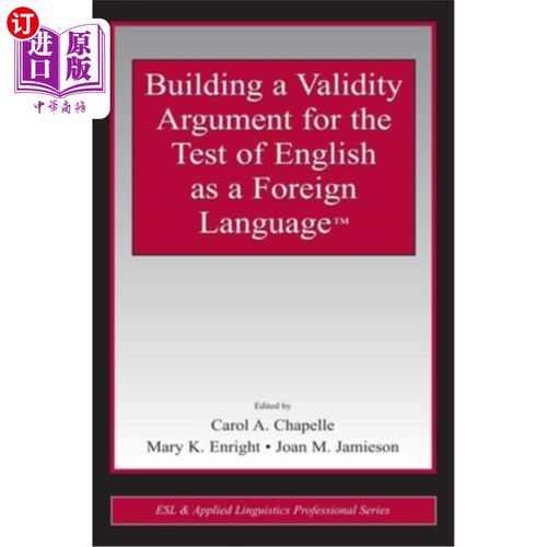 海外直订Building a Validity Argument for the Test of English as a Foreign Language(tm) 构建英语作为外语考试的有效性