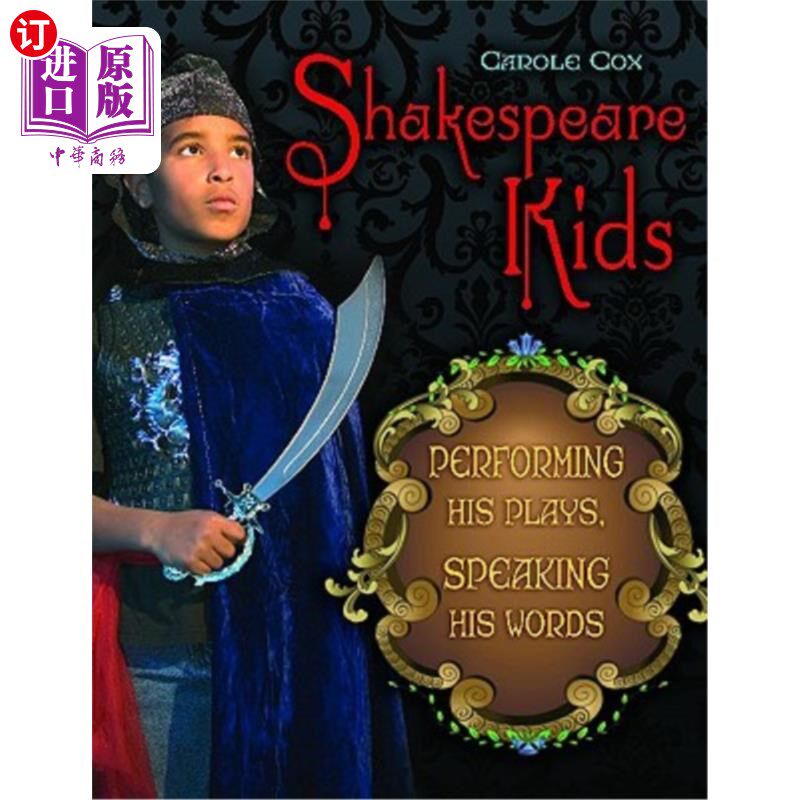 海外直订Shakespeare Kids: Performing his Plays, Speaking his Words 莎士比亚的孩子们:表演他的戏剧,说出他的话