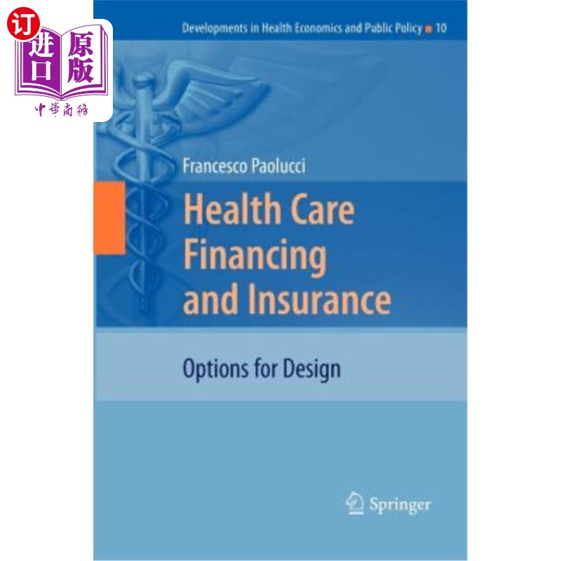 海外直订Health Care Financing and Insurance: Options for Design 医疗筹资和保险：设计方案
