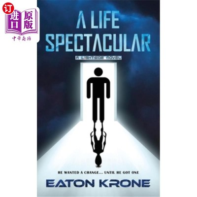 海外直订A Life Spectacular: A LightSide Novel 精彩人生:一本光明面小说