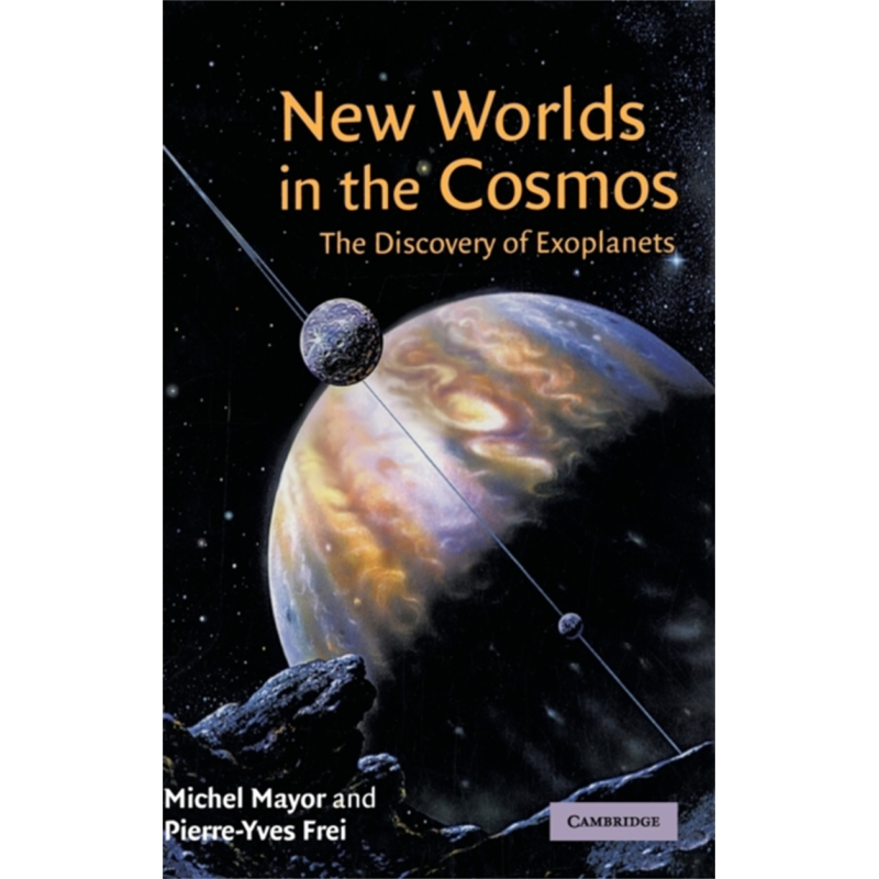 现货 米歇尔 宇宙中的新世界 系外行星的发现 诺贝尔物理学 New Worlds in the Cosmos 英文原版 Michel Mayor【中商原版】