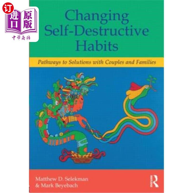 海外直订医药图书Changing Self-Destructive Habits: Pathways to Solutions with Couples and Familie 改变自我毁灭的习惯