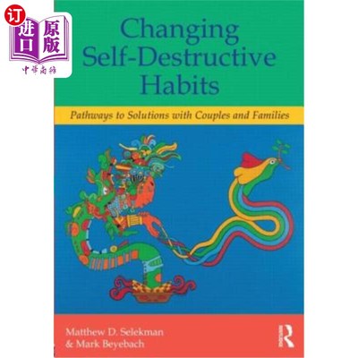 海外直订医药图书Changing Self-Destructive Habits: Pathways to Solutions with Couples and Familie 改变自我毁灭的习惯