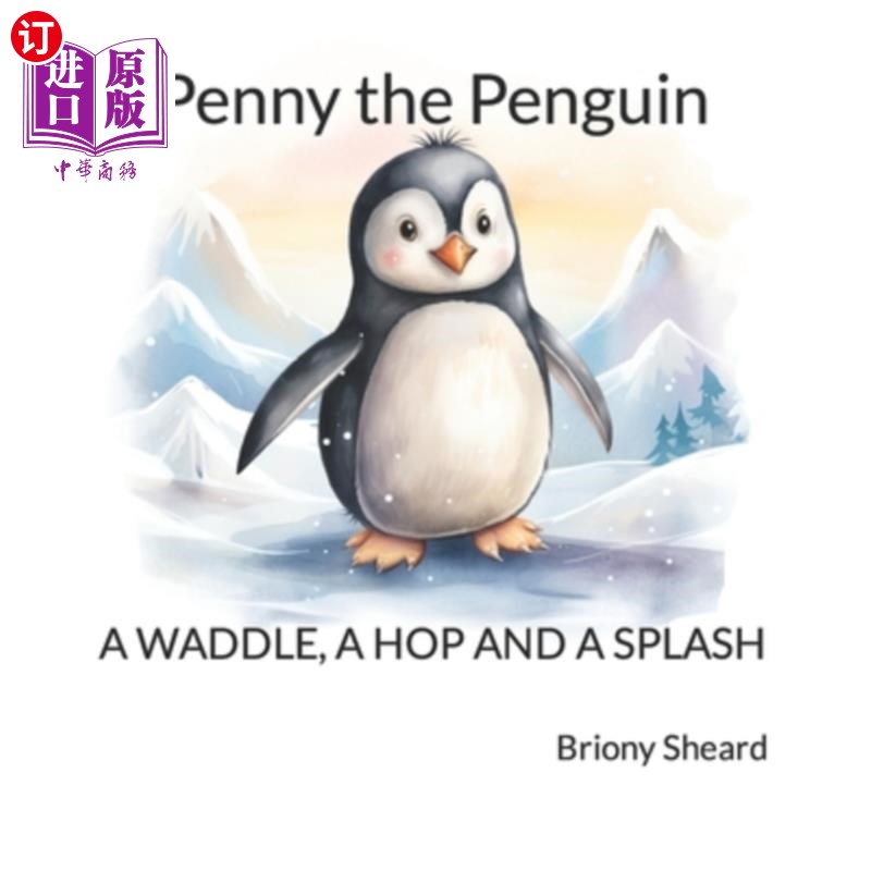 海外直订Penny the Penguin: A waddle, a hop and a splash 企鹅潘妮：一摇一摆，一跳一跳，溅起水花