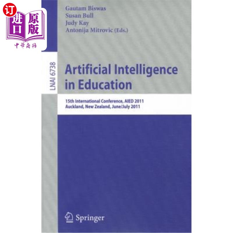 海外直订Artificial Intelligence in Education: 15th International Conference, AIED 2011,教育中的人工智能：第15届国