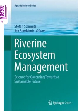 海外直订Riverine Ecosystem Management: Science for Governing Towards a Sustainable Futur 河流生态系统管理:走向可持