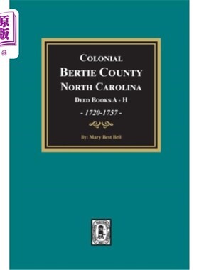 海外直订Colonial Bertie County, North Carolina, Deed Books A-H, 1720-1757. 北卡罗来纳州殖民地伯蒂县，契约书A-H，172