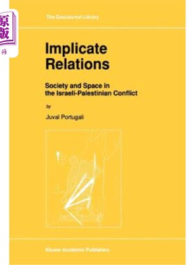海外直订Implicate Relations: Society and Space in the Israeli-Palestinian Conflict 牵连关系:巴以冲突中的社会与空间
