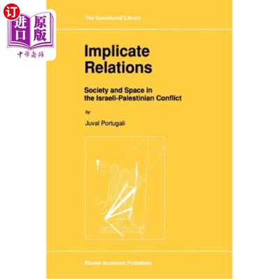 海外直订Implicate Relations: Society and Space in the Israeli-Palestinian Conflict 牵连关系:巴以冲突中的社会与空间