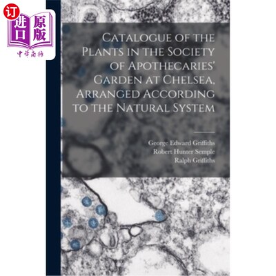 海外直订Catalogue of the Plants in the Society of Apothecaries' Garden at Chelsea, Arran 切尔西药剂师协会花园植物目