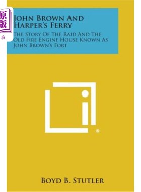海外直订John Brown and Harper's Ferry: The Story of the Raid and the Old Fire Engine Hou 约翰·布朗和哈珀的渡轮：突