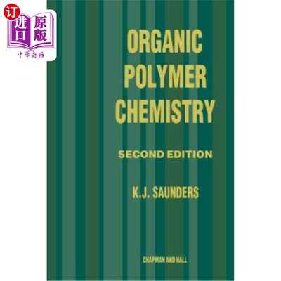 海外直订Organic Polymer Chemistry: An Introduction to the Organic Chemistry of Adhesives 有机聚合物化学：介绍粘合剂