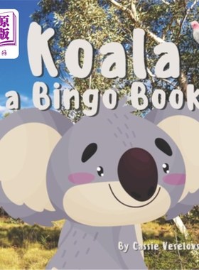 海外直订Koala: A Bingo Book: a children's book about Australia and it's cuddly Koala 考拉:一本宾果书:一本关于澳大利