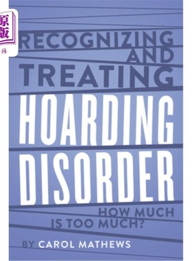 海外直订医药图书Recognizing and Treating Hoarding Disorder: How Much Is Too Much? 认识和治疗囤积症:多少才是太多?