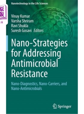 海外直订Nano-Strategies for Addressing Antimicrobial Resistance: Nano-Diagnostics, Nano- 解决抗菌素耐药性的纳米战略