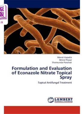 海外直订医药图书Formulation and Evaluation of Econazole Nitrate Topical Spray 硝酸益康唑外用喷雾剂的研制及评价