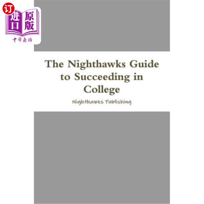 海外直订The Nighthawks Guide to Succeeding in College 《夜鹰大学成功指南