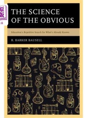 海外直订The Science of the Obvious: Education's Repetitive Search for What's Already Kno 《显而易见的科学:教育对已