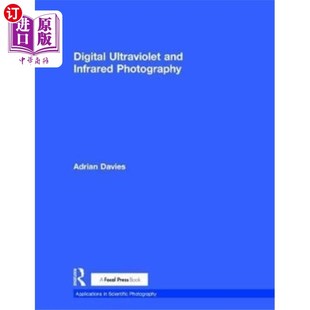 Ultraviolet Infrared 海外直订Digital and 紫外线和红外线摄影 Photography 数码