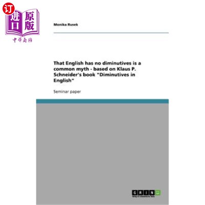 海外直订That English has no diminutives is a common myth - based on Klaus P. Schneider's 英语中没有小人称是一个普遍