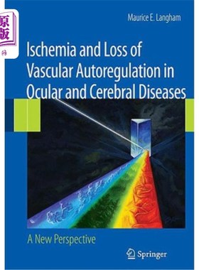 海外直订医药图书Ischemia and Loss of Vascular Autoregulation in Ocular and Cerebral Diseases: A  眼和脑疾病的缺血和