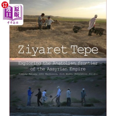 海外直订Ziyaret Tepe: Exploring the Anatolian frontier o... Ziyaret Tepe:探索亚述帝国的安纳托利亚边境