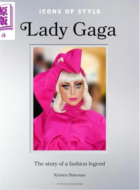 预售 Icons of Style: Lady Gaga: The Story of a Fashion Legend 进口艺术 风格图鉴：Lady Gaga时尚传奇【中商原版】