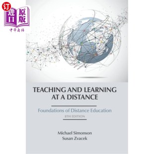 海外直订Teaching and Learning at a Distance: Foundations of Distance Education, 8th Edit 远程教学：远程教育基础，第