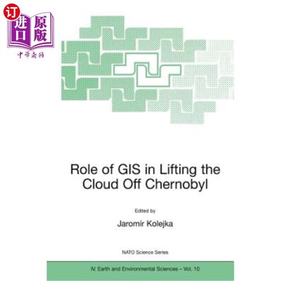 海外直订Role of GIS in Lifting the Cloud Off Chernobyl 地理信息系统在解除切尔诺贝利阴霾中的作用