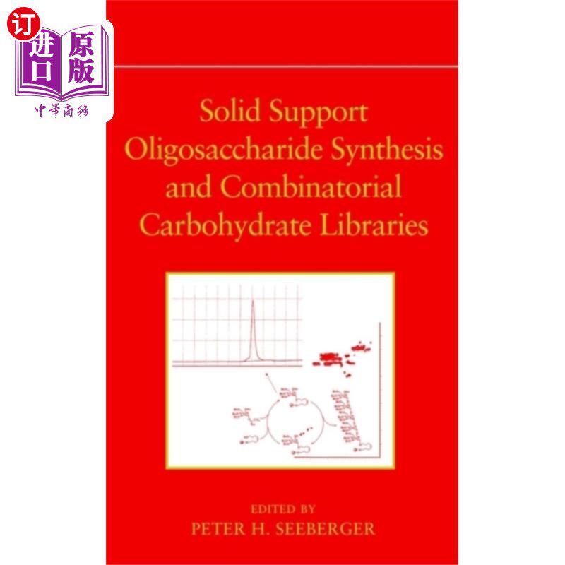 海外直订Solid Support Oligosaccharide Synthesis and Comb... 固体载体低聚糖合成和组合碳水化合物文库