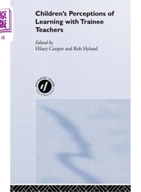 海外直订Children's Perceptions of Learning with Trainee Teachers 儿童对与实习教师学习的认知