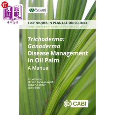 海外直订Trichoderma: Ganoderma Disease Control in Oil Pa... 木霉:油棕灵芝病的防治