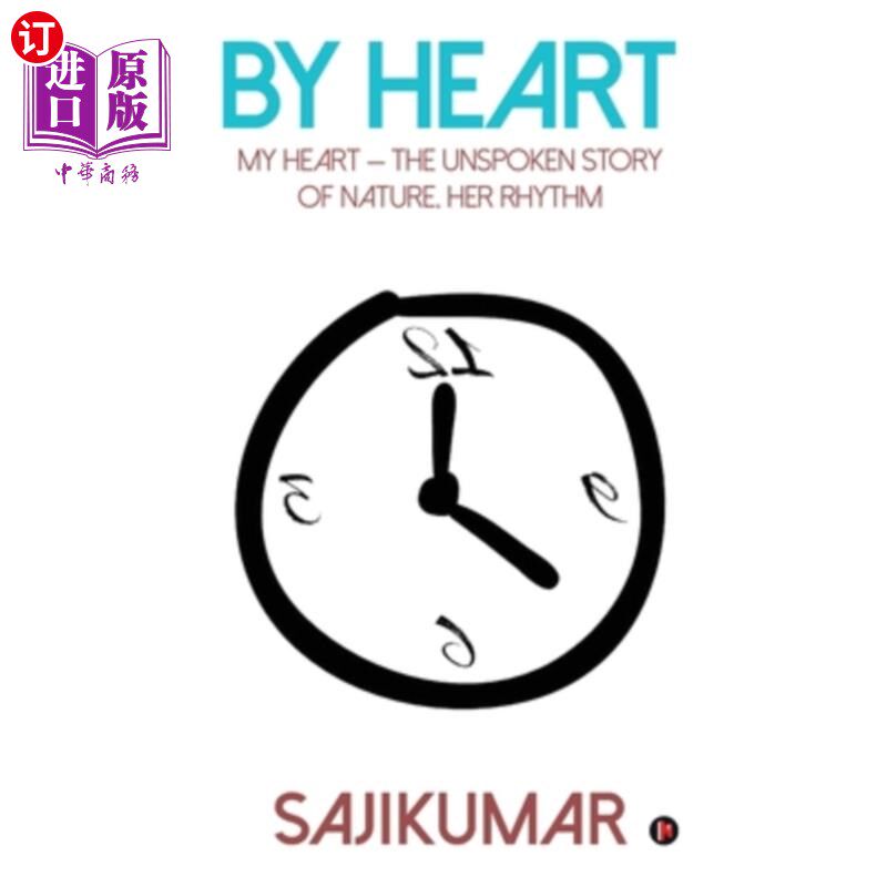 海外直订By Heart: My Heart - the Unspoken Story of Nature, Her Rhythm 背诵：我的心——大自然的潜台词，她的节奏