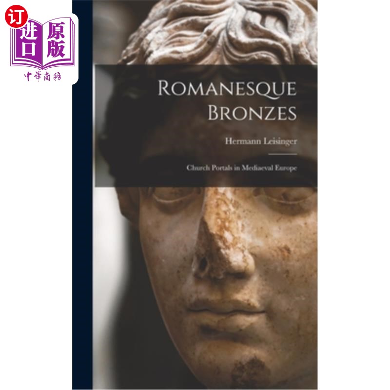 海外直订Romanesque Bronzes; Church Portals in Mediaeval Europe 罗马式青铜器;中世纪欧洲的教堂入口